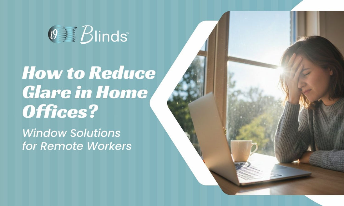 How to Minimize Glare in Home Offices: Window Solutions for Remote Workers