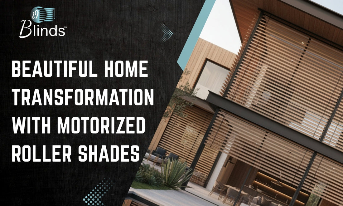 Beautiful Home Transformation with Motorized Roller Shades